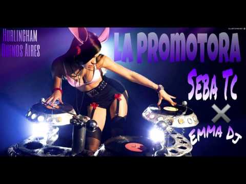 015 - LA PROMOTORA - SEBA TC✘EMMA DJ - 2K17
