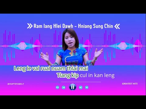 Ram Iang Hlei Dawh - Hniang Sung Chin hla Karaoke with lyrics