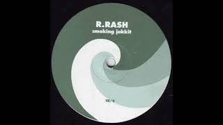 R.Rash -  Smokin Jakkit  (Original Mix)