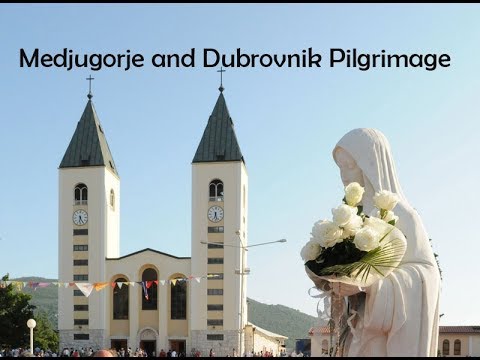 Medjugorje and Dubrovnik Pilgrimage