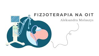 Fizjoterapia na OIT. Aleksandra Moluszys