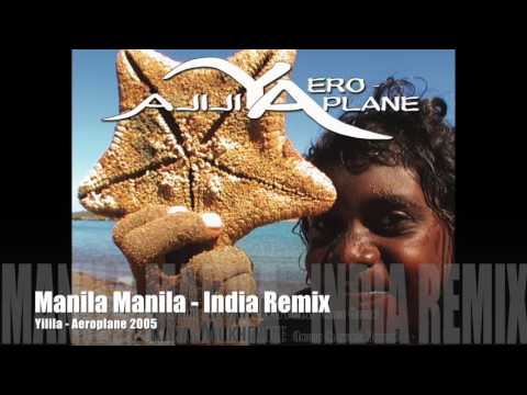 Manila Manila  India Remix - Yilila