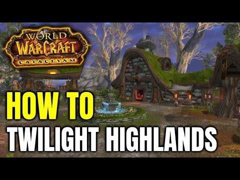 How To Twilight Highlands in Cataclysm Classic WoW