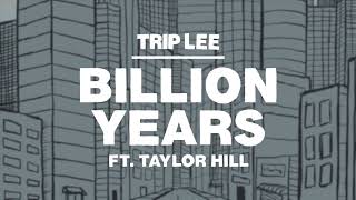 Trip Lee   Billion Years ft  Taylor Hill