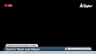 Download lagu Jami'ul 'Ulum wal Hikam ~ Ustadz Farhan bin Thalib, Lc. M.Pd.I mp3