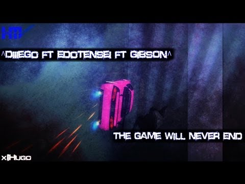 ^DiiieGo ft EdoTensei~ ft GiBsOn^ - The Game Will Never End