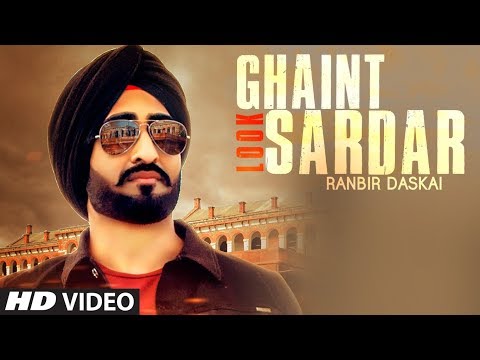 Ghaint Look Sardar: Ranbir Daskai (Full Song) Sunil Kalyan | Akash | Latest Punjabi Songs 2018