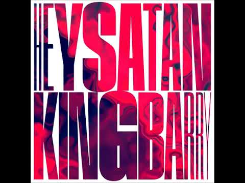 Hey Satan - King Barry