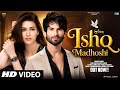  New Song 2026 | Ishq  Madhoshi | Shahid  Kapoor | Kriti Sanon | New Hindi Song | Romantic Song 2026