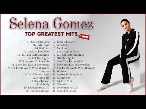 SelenaGomez Greatest Hits Full Album 2022 - SelenaGomez Best Songs Playlist  ❤