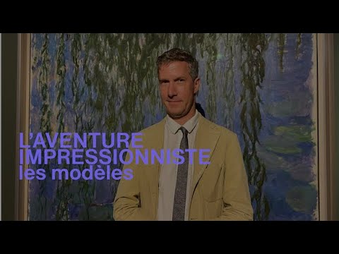 L’AVENTURE IMPRESSIONNISTE - Les modèles - FR/EN | Musée d’Orsay