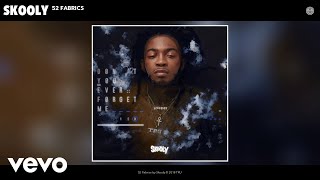 Skooly - 52 Fabrics (Audio)