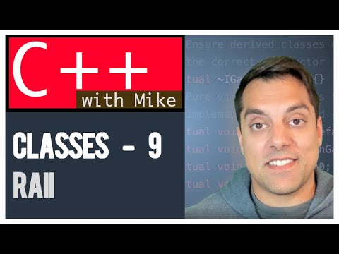 Classes part 9 - Resource Acquisition is Initialization (RAII) Ep. 45