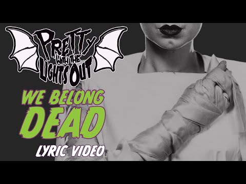 We Belong Dead - Pretty With The Lights Out
