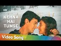 Kehna Hai Tumse Kehna | Mann (1999) | Aamir Khan | Manisha Koirala | Udit Narayan | Hema Sardesai