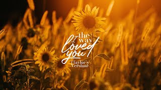 • Vietsub/Lyrics • Taylor Swift 'The Way I Loved You (Taylor's Version)' | Hawyn &amp; Hamilk
