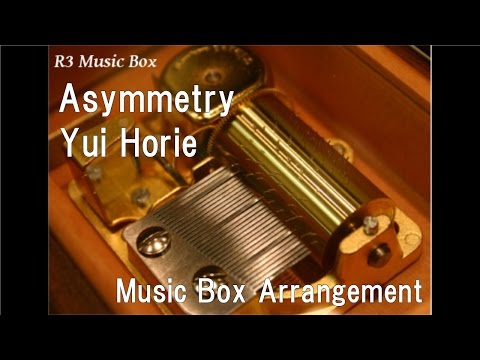 Asymmetry/Yui Horie [Music Box] (Anime 