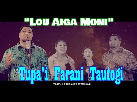 Tupa'i Farani Tautogi - Lo'u Aiga Moni