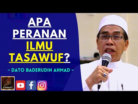 Dato Syeikh Baderudin Ahmad - APA PERANAN ILMU TASAWUF?