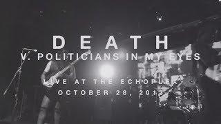 V. Politicians in My Eyes - DEATH Live at Check Yo Ponytail
