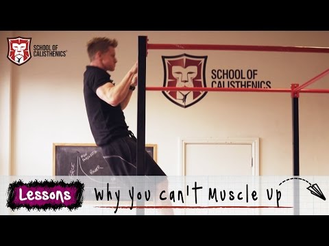 Why You Can&#39;t Muscle Up Yet! | School of Calisthenics