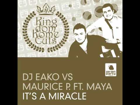 DJ EAKO & MAURICE P IT' S A MIRACLE ( EAKO&MAURICEP VOCAL MIX )