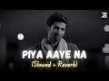 Piya Aaye Na Slowed Reverb Aashiqui 2 Tulsi Kumar KK Zesan Rahaman