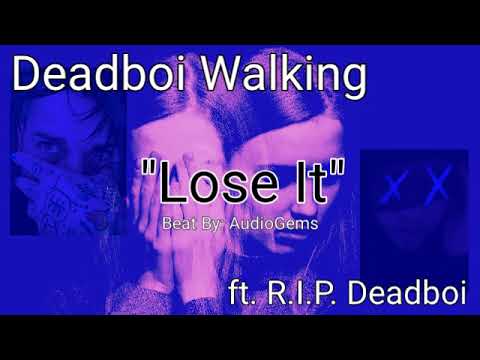 Deadboi Walking X R.I.P. Deadboi - "Lose It" (BeatBy: AudioGems)