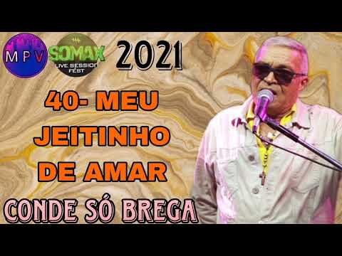 MEU JEITINHO DE AMAR - Conde Só Brega (Festival Somax Live Session 2021) - MPV