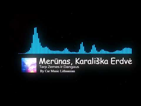 Merūnas  Karališka Erdvė-Tarp zemes ir dangaus(By Car Music Lithuanian)