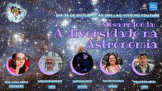 21ª SNCT | Mesa redonda: A diversidade na Astronomia