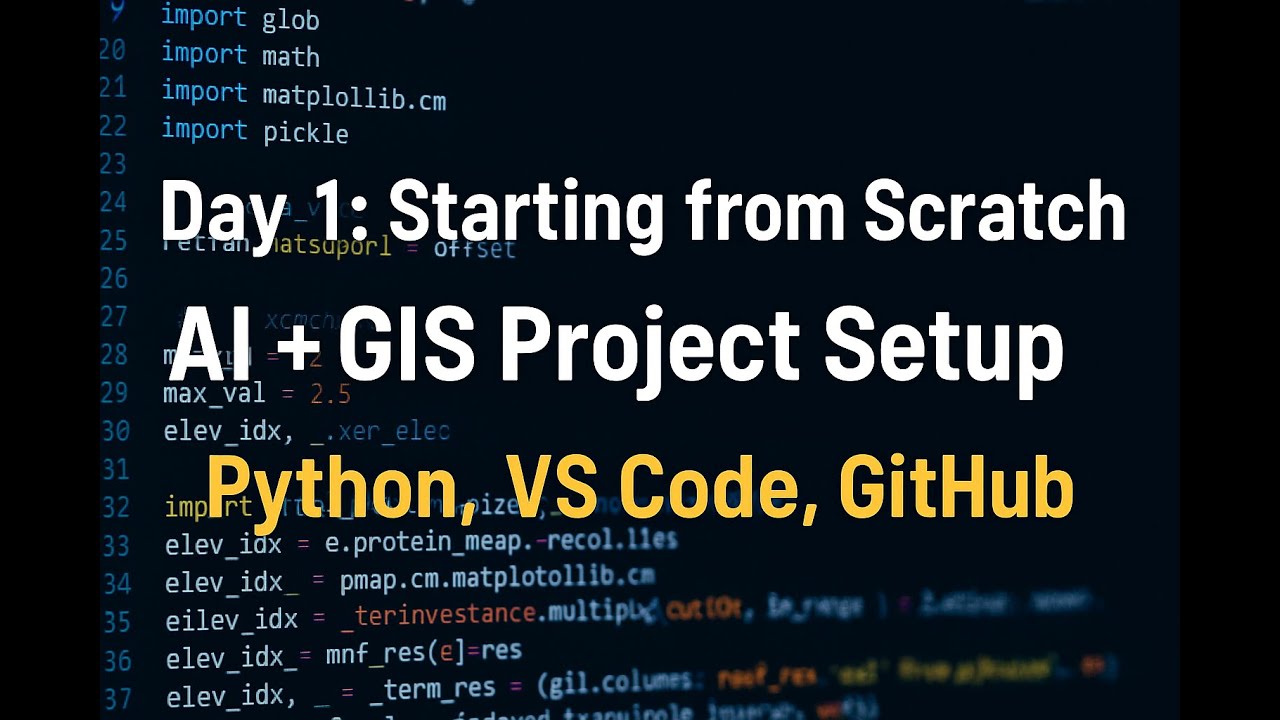 Day 1: Starting from Scratch | AI + GIS Project Setup | Python, VS Code, GitHub