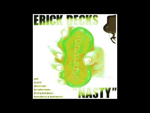 Erick Decks - Nasty (Zedd Vocal Remix)