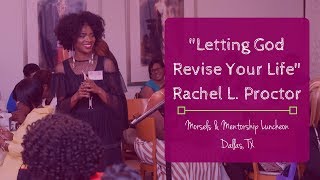 Letting God Revise Your Life | Rachel L. Proctor