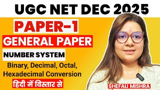 UGC NET Paper-1 Number System - Binary, Decimal, Octal, Hexadecimal Conversion by Shefali Mishra