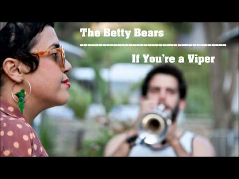 The Betty Bears - If Youre a Viper (Official CD Track)
