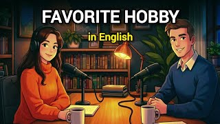 How to Talk About Favorite Hobby in English | Easy English Conversation Practice