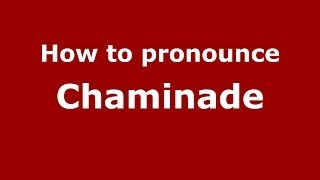 How to pronounce Chaminade