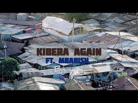 Big yesa - Kibera again ft Mbarish
