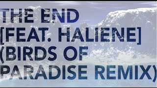 Seven Lions - The End [Feat. Haliene] (Birds Of Paradise Remix)