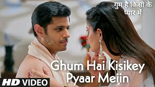 Ghum Hai Kisikey Pyaar Meiin (Title Track)  A Vira
