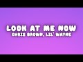 Chris Brown Look At Me Now Lyrics Ft Lil Wayne Busta Rhymes