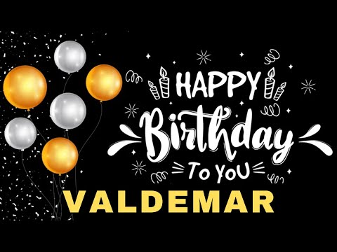Happy Birthday Valdemar, Birthday Wishes, Birthday Song, WhatsApp Status, Today, hbd