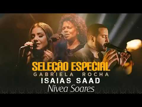 seleção especial / Gabriela Rocha /  Isaías saad / Nívea soares