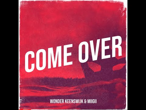 Wonder keenswijk ft Miigii  come over (prod shaikbeat)