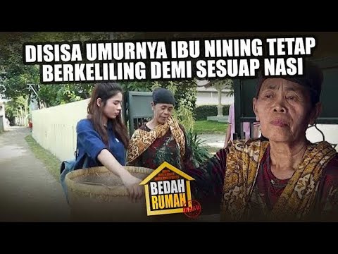BEDAH RUMAH EPISODE 208 - Disisa Umurnya, Ibu Nining Tetap Berjualan Keliling Demi Sesuap Nasi!