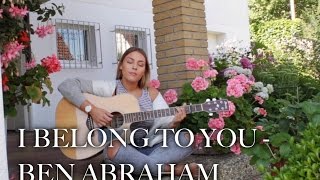 I Belong To You - Ben Abraham⎮Lila Garden Session