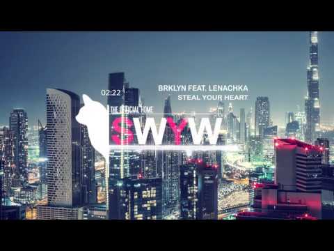 BRKLYN feat. Lenachka - Steal Your Heart (Original Mix)