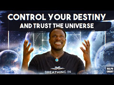 How to Control Your Destiny and Trust The Universe [WARNING - **life changing**]