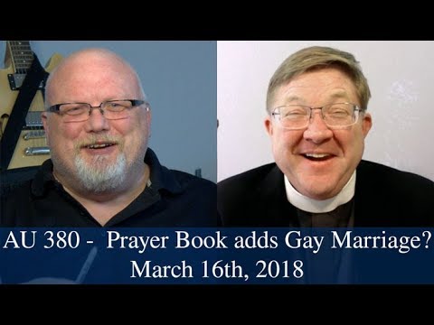 Anglican Unscripted #380 - Prayer Book adds Gay Marriage?